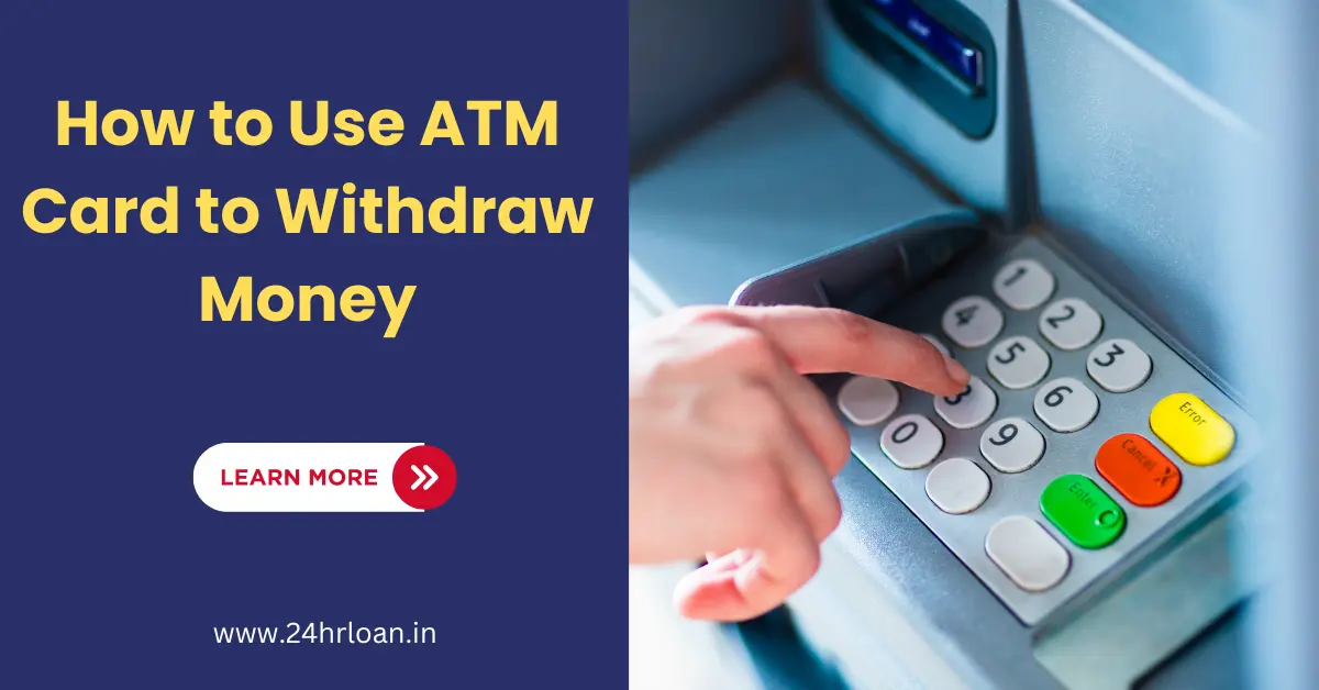 How to Use Atm to Withdraw