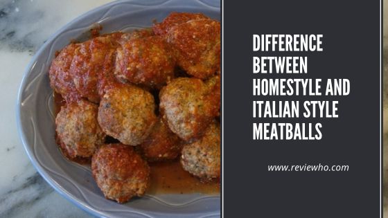 Difference Between Homestyle and Italian Meatballs
